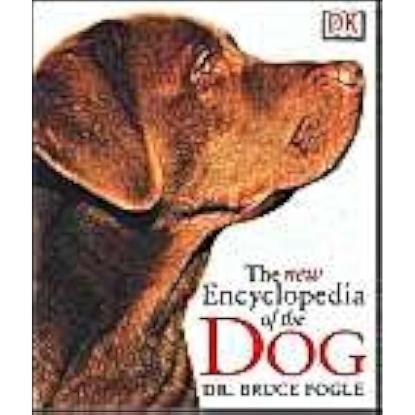 Encyclopedia of the Dog: Fogle, Bruce: 9780789401496: Amazon